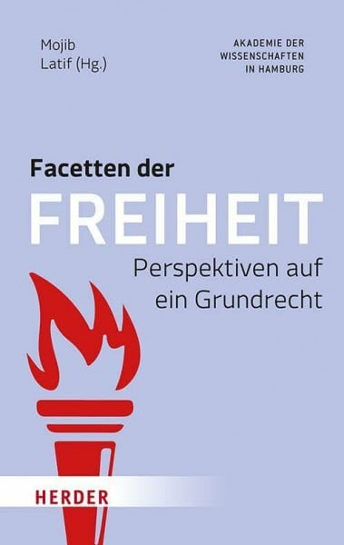 Latif, Mojib Facetten der Freiheit: Perspektiven auf ein Grundrecht