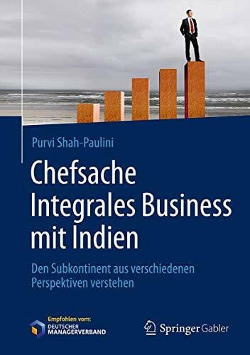 Buchenau, Peter Chefsache Integrales Business mit Indien: Den Subkontinent aus verschiedenen Perspektiven verstehen
