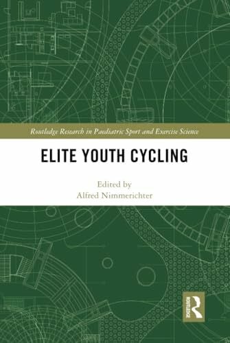 Nimmerichter, Alfred Elite Youth Cycling (Routledge Research in Paediatric Sport and Exercise Science)