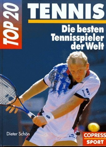 Schön, Dieter Tennis - Die besten Tennisspieler der Welt