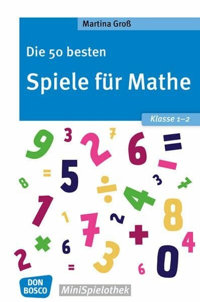 Groß, Martina Die 50 besten Spiele für Mathe. Klasse 1-2 (Don Bosco MiniSpielothek)
