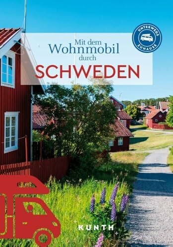 Lammert, Andrea KUNTH Mit dem Wohnmobil durch Schweden: Unterwegs Zuhause (KUNTH Mit dem Wohnmobil unterwegs)
