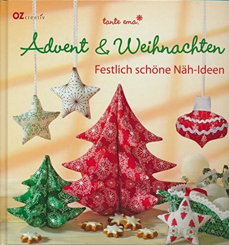 Pesché, Emanuela Advent & Weihnachten: Festlich schöne Näh-Ideen