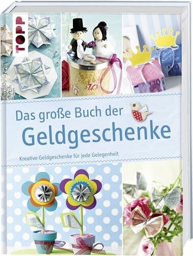 frechverlag Das große Buch der Geldgeschenke: Kreative Geldgeschenke für jede Gelegenheit (Das große Buch der Kreativideen)