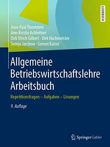 Kaiser, Gernot Allgemeine Betriebswirtschaftslehre Arbeitsbuch: Repetitionsfragen - Aufgaben - Lösungen