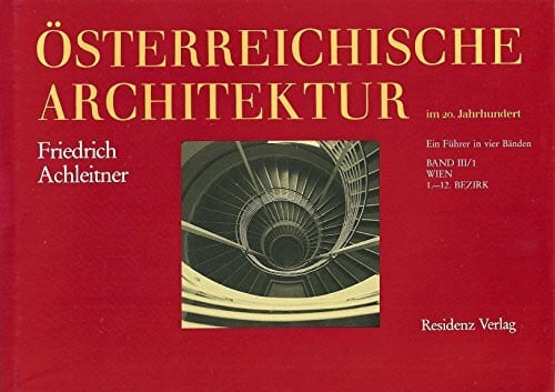 Friedrich Achleitner Österreichische Architektur im 20. Jahrhundert, Band 3: Wien, 1. - 12. Bezirk