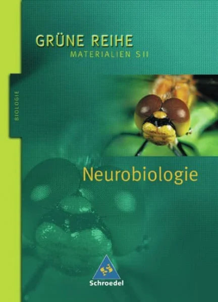 Paul, Andreas Grüne Reihe. Materialien für den Sekundarbereich II - Ausgabe 2004: Neurobiologie: Schülerband: Materialien für den Sekundarbereich II - Ausgabe 2004 / Schülerband