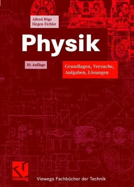 Schlemmer, Walter Physik: Grundlagen, Versuche, Aufgaben, Lösungen (Viewegs Fachbücher der Technik)