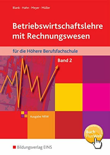 Müller, Helmut Betriebswirtschaftslehre mit Rechnungswesen / Betriebswirtschaftslehre mit Rechnungswesen für die Höhere Berufsfachschule - Ausgabe ... Nordrhein-Westfalen / Band 2: Schülerband