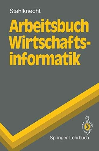 Meier, Hubertus Arbeitsbuch Wirtschaftsinformatik (Springer-Lehrbuch)
