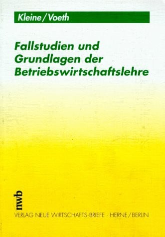 Voeth, Markus Fallstudien und Grundlagen der Betriebswirtschaftslehre
