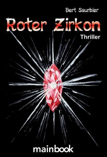 Saurbier, Bert Roter Zirkon: Eifel-Thriller