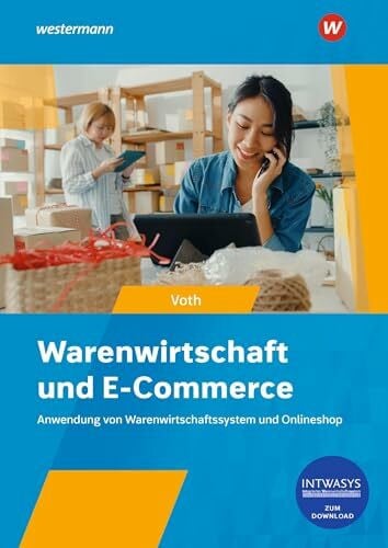 Voth, Martin Warenwirtschaft und E-Commerce: Anwendung von Warenwirtschaftssystem und Onlineshop Schulbuch