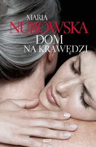 Nurowska, Maria Dom na krawędzi