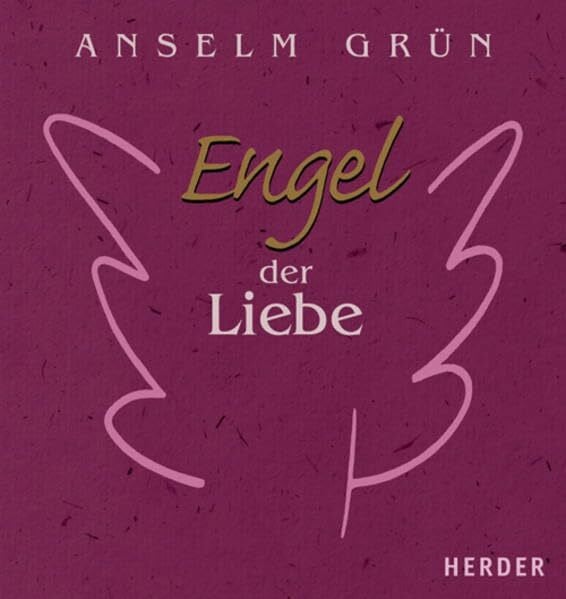 Grün, Anselm Engel der Liebe