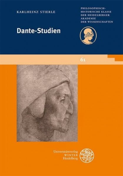 Stierle, Karlheinz Dante-Studien (Schriften der Philosophisch-historischen Klasse der Heidelberger Akademie der Wissenschaften, Band 61)