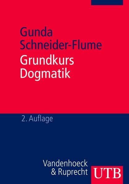 Schneider-Flume, Gunda Grundkurs Dogmatik: Nachdenken über Gottes Geschichte