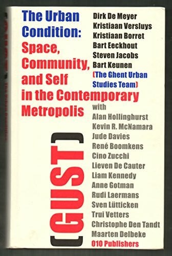 Versluys The Urban Condition: Space, Community, and Self in the Contemporary Metropolis (GUST)