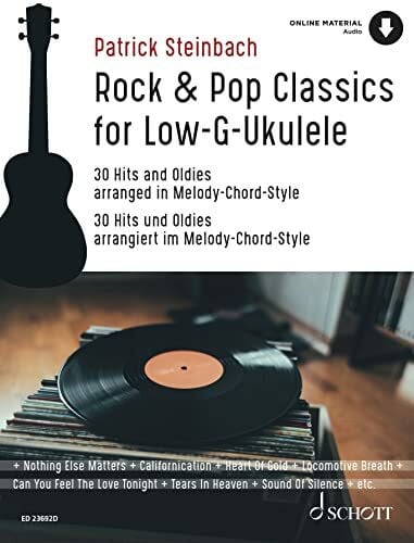 Steinbach, Patrick Rock & Pop Classics for 'Low G'-Ukulele: 30 Hits und Oldies arrangiert im Melody-Chord-Stil. 1. Ukulele (Low G Stimmung). Songbook.