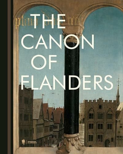 The canon of Flanders: sixty windows into the region's culture and history