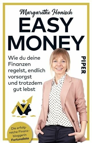 Honisch, Margarethe Easy Money: Wie du deine Finanzen regelst, endlich vorsorgst und trotzdem gut lebst | Das Finanzbuch für Einsteiger:innen