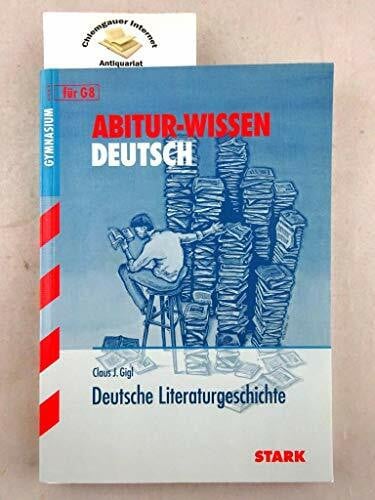 Gigl, Claus STARK Abitur-Wissen - Deutsche Literaturgeschichte: Gymnasium (Abitur- und Prüfungswissen)