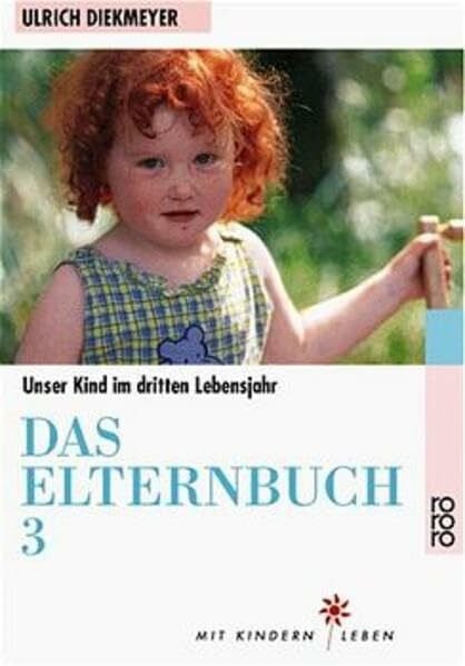 Diekmeyer, Ulrich Das Elternbuch 3: Unser Kind im dritten Lebensjahr