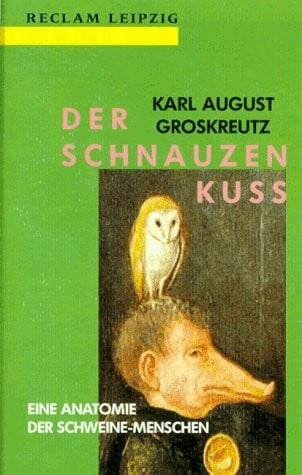 Groskreutz, Karl A. Der Schnauzenkuß