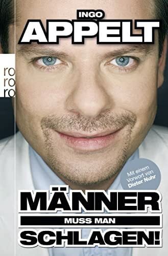 Appelt, Ingo Männer muss man schlagen!