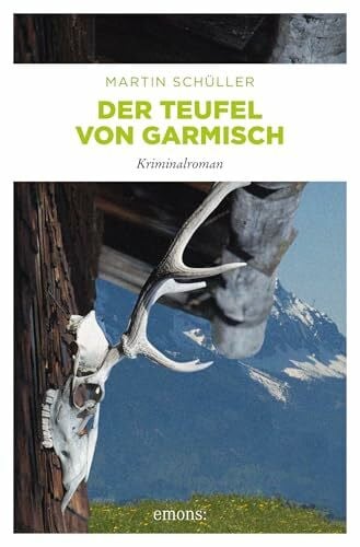 Schüller, Martin Der Teufel von Garmisch: Kriminalroman (Oberbayern Krimi)