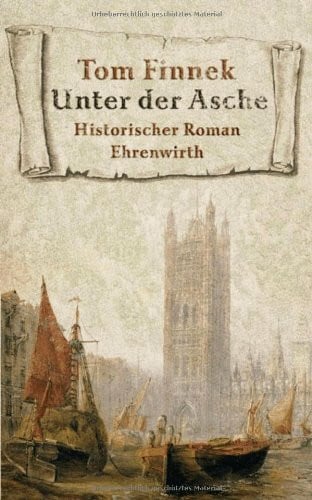 Finnek, Tom Unter der Asche: Historischer Roman (Ehrenwirth Belletristik)
