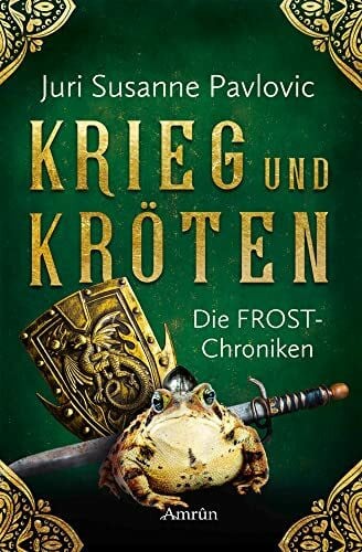 Pavlovic, Juri Die FROST-Chroniken 1: Krieg und Kröten
