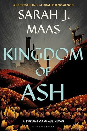 Maas, Sarah J. Kingdom of Ash: From the # 1 Sunday Times best-selling author of A Court of Thorns and Roses (Throne of Glass)