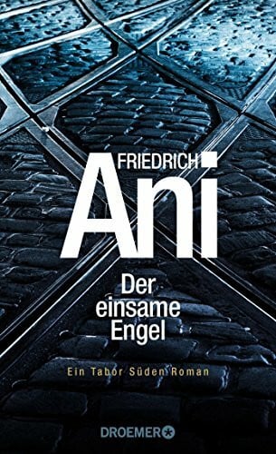 Ani, Friedrich Der einsame Engel: Ein Tabor Süden Roman (Ein Fall für Tabor Süden, Band 20)