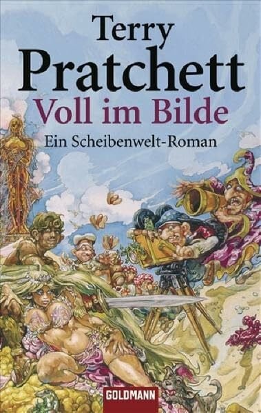 Pratchett, Terry Voll im Bilde: Ein Scheibenwelt-Roman: Ein Roman von der bizarren Scheibenwelt (Goldmann Allgemeine Reihe)