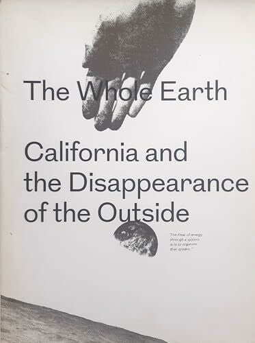 Fred Turner The Whole Earth - California and the Disappearance of the Outside