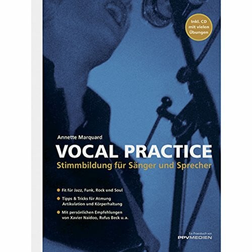 Annette Marquard Vocal Practice: Stimmbildung für Sänger und Sprecher