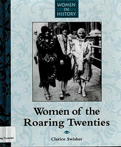 Swisher, Clarice Women of the Roaring 20s (WOMEN IN HISTORY)