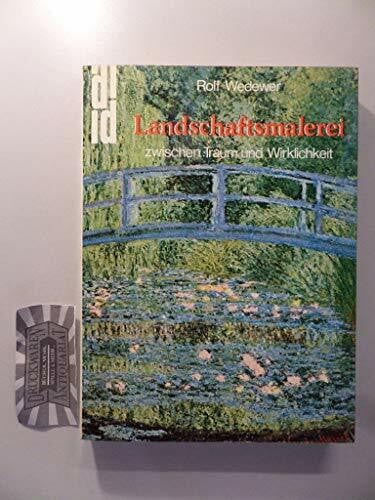 Wedewer, Rolf DuMont Dokumente: Landschaftsmalerei zwischen Traum und Wirklichkeit. Idylle und Konflikt