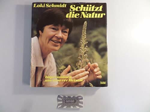 SCHMIDT, LOKI. Schützt die Natur. Impressionen aus unserer Heimat