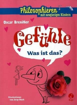 Scheffel, Tobias Gefühle - Was ist das?: Philosophieren mit neugierigen Kindern