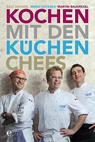 Martin Baudrexel Kochen mit den Küchenchefs