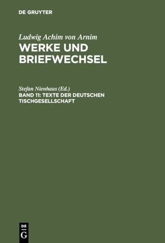 Nienhaus, Stefan Texte der deutschen Tischgesellschaft (Werke und Briefwechsel)