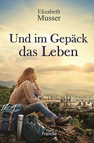 Müller, Julian Und im Gepäck das Leben