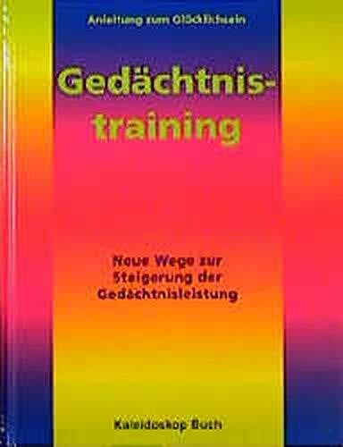 Ashcraft, Prof. und andere Autoren Gedächtnistraining: Neue Wege zur Steigerung der Gedächtnisleistung (Kaleidoskop Buch)