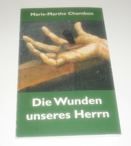 Chambon, Marie-Marthe Die Wunden unseres Herrn