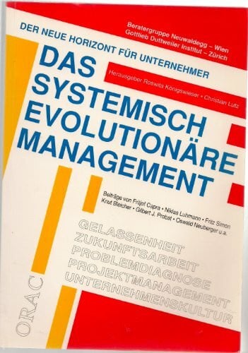 Simon, Fritz Das systemisch evolutionäre Management: Der neue Horizont für Unternehmer
