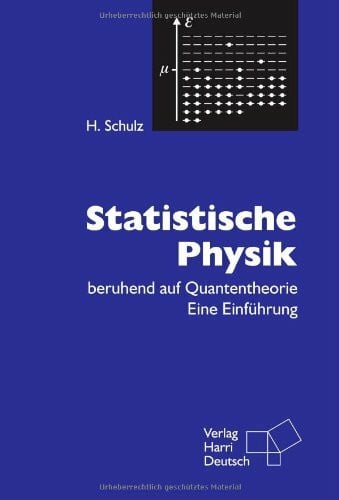 Schulz, Hermann Statistische Physik. Beruhend auf Quantentheorie. Eine Einführung.