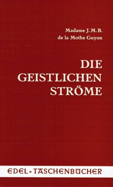 Tersteegen, Gerhard Die geistlichen Ströme: Die Heimkehr der Menschen zu Gott (Edel-Taschenbücher)