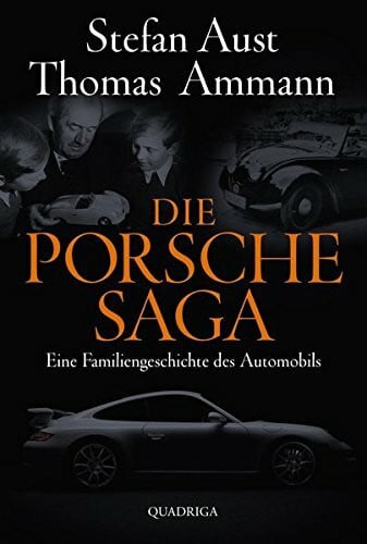Aust, Stefan Die Porsche-Saga: Eine Familiengeschichte des Automobils